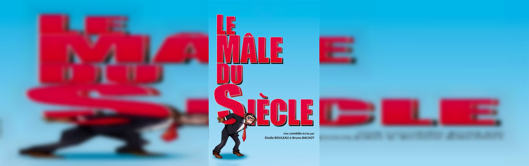 LE MALE DU SIECLE