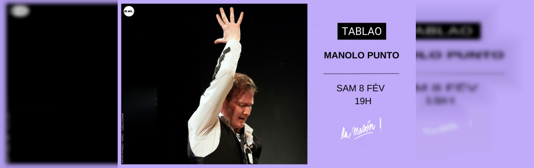 MANOLO PUNTO / TABLAO @La Mesón – MARSEILLE