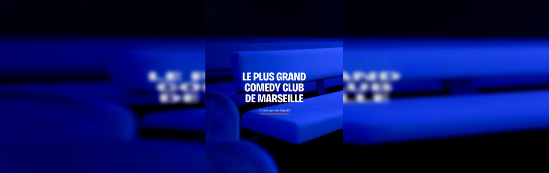 Marseille Comedy Club : Ouverture le 4 avril Rue de Rome