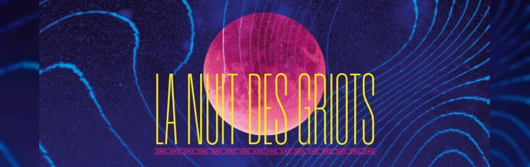 LA NUIT DES GRIOTS 2025