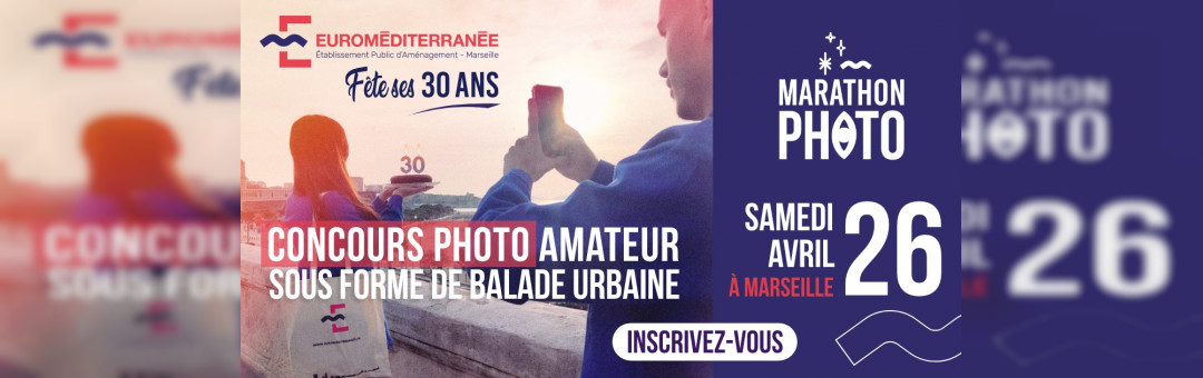 Marathon Photo | Euroméditerranée fête ses 30 ans