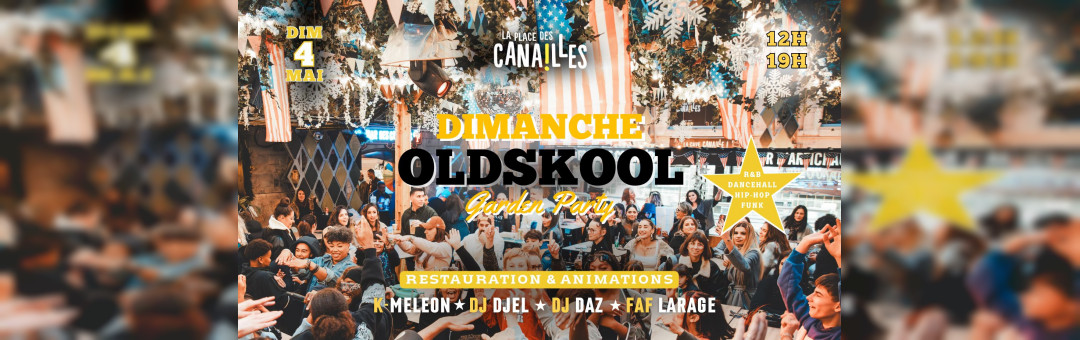 Dimanche Oldskool – Garden Party