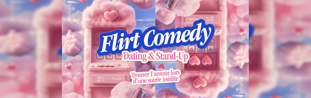 Flirt Comedy Club : dating et comedy club le 7 mai !