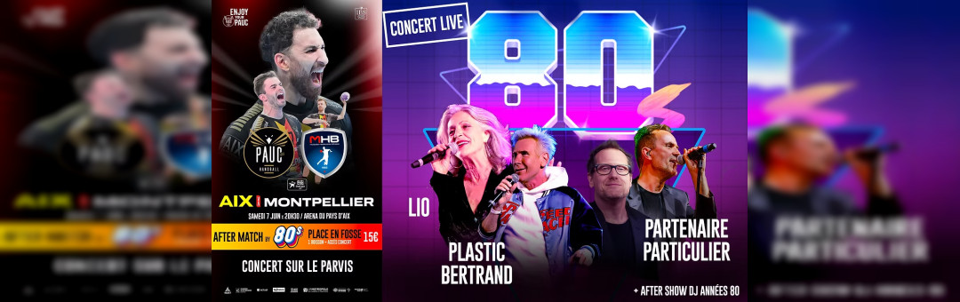 PAUC – Montpellier du hand et un concert année 80 !