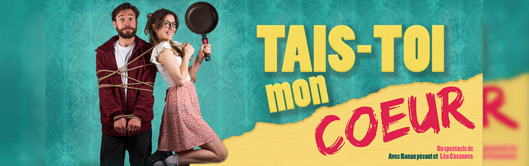Tais toi mon coeur : humour à Carry le Rouet