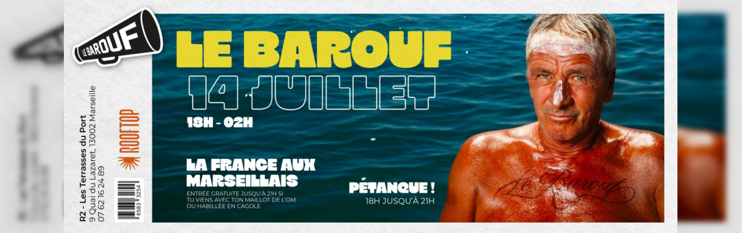Le Barouf du 14 Juillet : La France aux Marseillais !