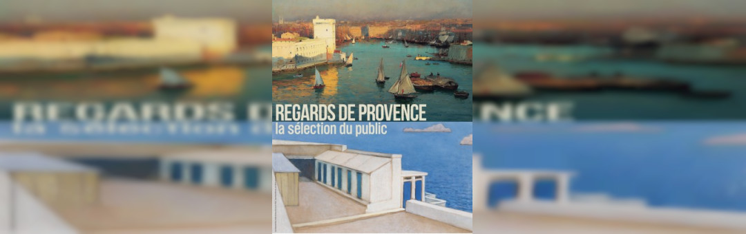 Expo la sélection du public : Regards de Provence !