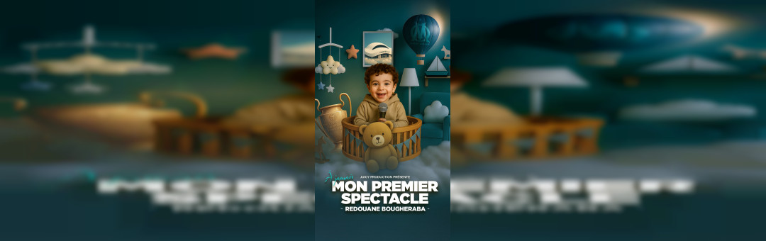 REDOUANE BOUGHERABA – « Mon premier Spectacle »