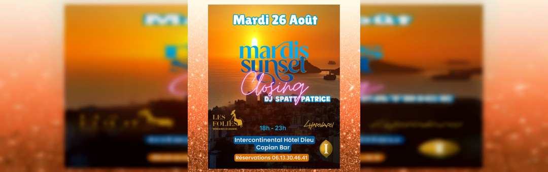 Le Closing des Mardis Sunset à l’Intercontinental !