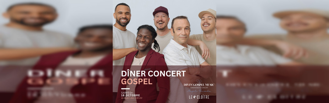 DÎNER CONCERT GOSPEL avec DIVIN’GOSPEL MEN