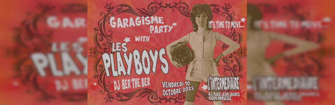 Les Playboys « Garagisme Party »