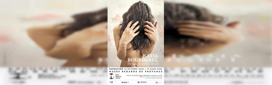 De fiel, de miel et de sel – Katia Bourdarel : Musée Regards de Provence
