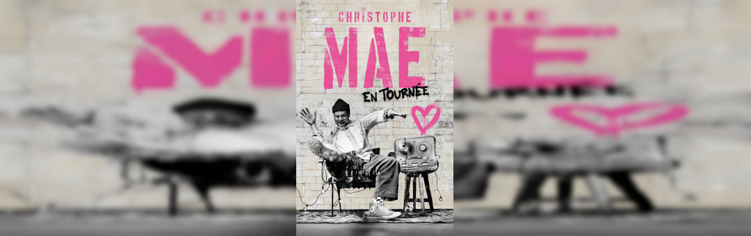 CHRISTOPHE MAÉ au Dôme