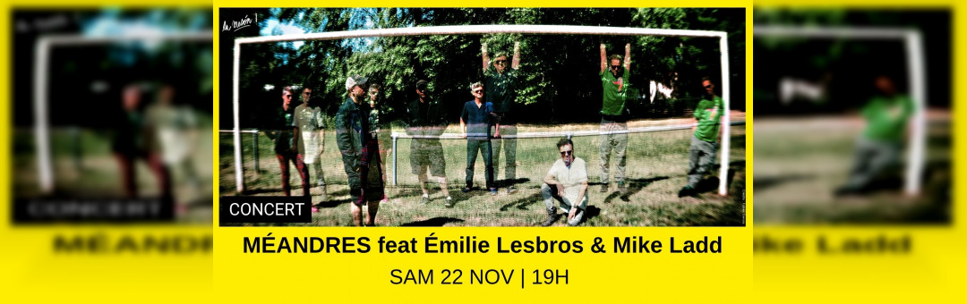 Méandres feat Émilie Lesbros & Mike Ladd