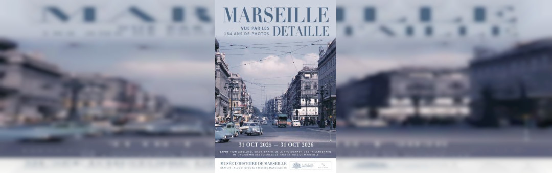 MARSEILLE VUE PAR LES DETAILLE 164 ANS DE PHOTOS