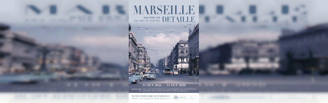 Marseille vue par les Detaille. 164 ans de photos