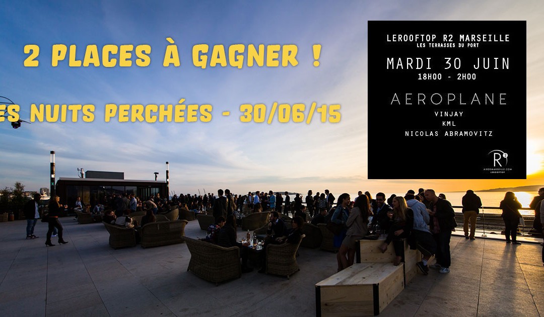 Gagnez 2×2 entrées pour les Nuits Perchées | AEROPLANE + VINJAY + NICOLAS ABRAMOVITZ + KML le Mardi 30 Juin à 18h | Rooftop R2