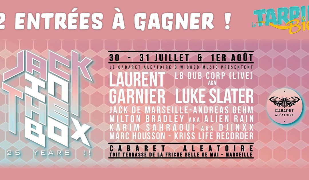 Gagnez 2 entrées pour la soirée JACK IN THE BOX le 1er Août 2015 à 23h au Cabaret Aléatoire avec Jack de Marseille, LB Dub Corp (Luke Slater) et Karim Sahraoui (Djinx)