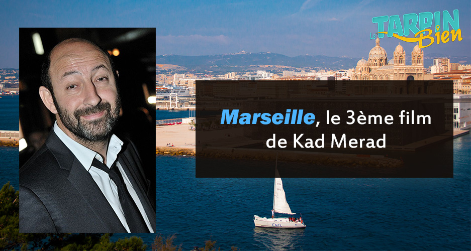 « Marseille » le 3ème film de Kad Merad