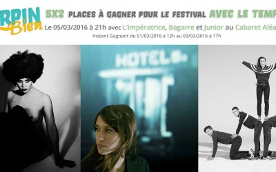 5×2 places à gagner pour le Festival avec le temps – L’Impératrice Live / Bagarre / Juniore