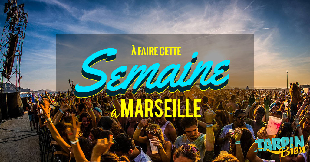 Cette semaine à Marseille (Du 27 juin au 3 juillet)