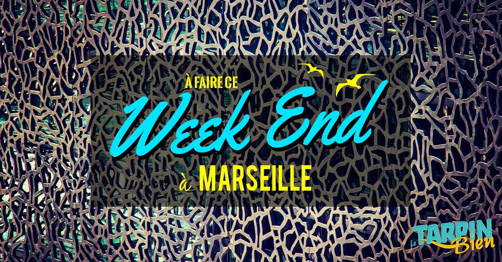 Ce week end à Marseille (Du 8 au 10 juillet)