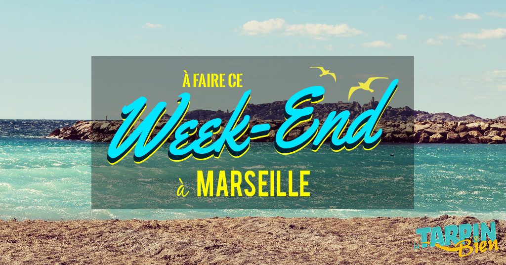 Ce week end à Marseille (Du 22 au 24 juillet)