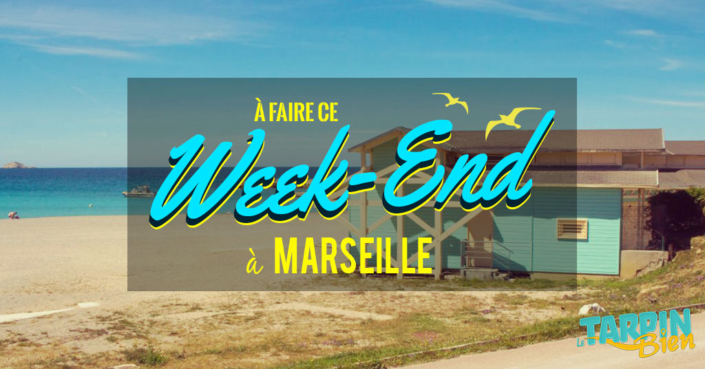 Ce week end à Marseille (Du 29 au 31 juillet)
