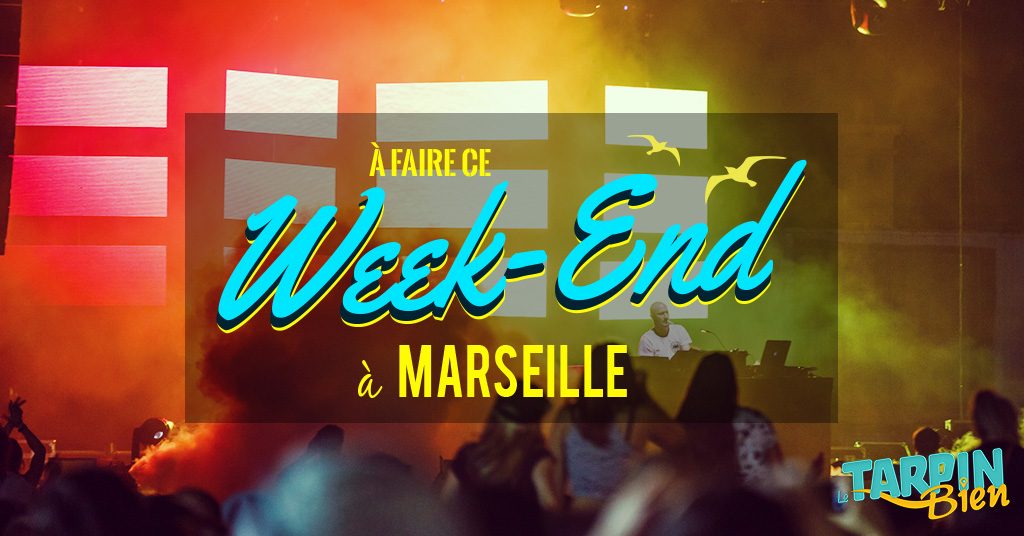 Ce week end à Marseille (Du 12 au 14 août)