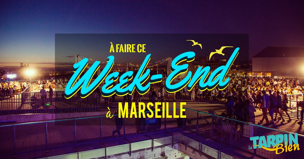 Ce week end à Marseille (Du 5 au 7 août)