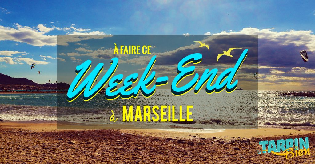 Ce week end à Marseille (Du 19 au 21 août)