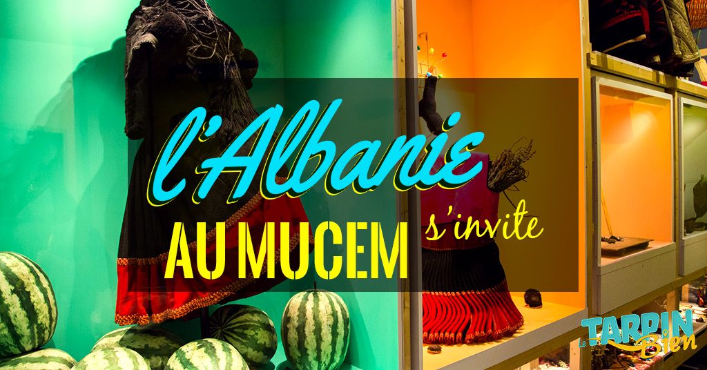 L’Albanie s’invite au MuCEM
