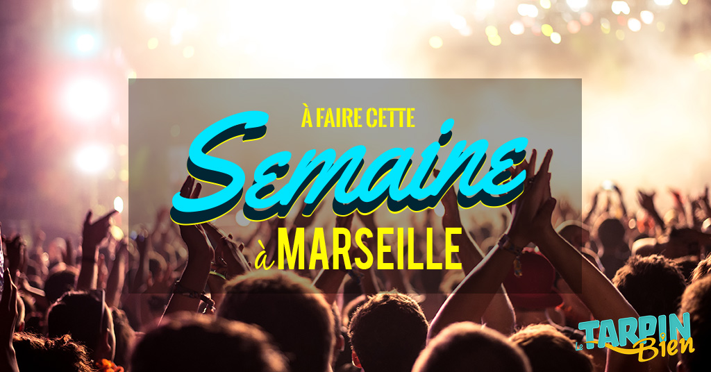 Cette semaine à Marseille (Du 19 au 25 septembre)