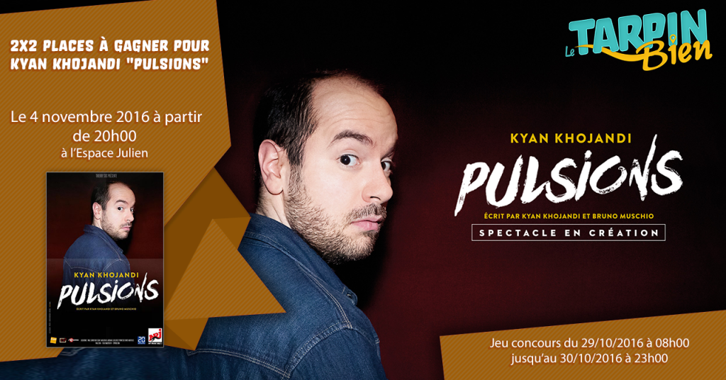 2×2 places à gagner pour KYAN KHOJANDI « PULSIONS »