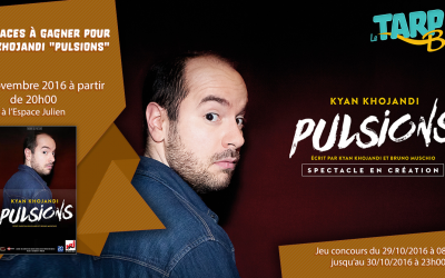 2×2 places à gagner pour KYAN KHOJANDI « PULSIONS »