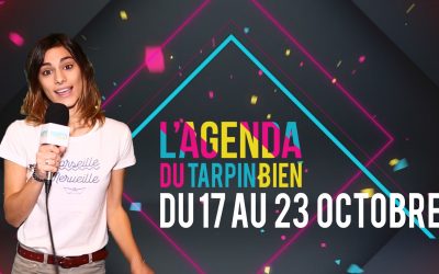 L’Agenda du Tarpin Bien de la semaine du 17/10/2016