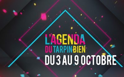 L’Agenda du Tarpin Bien de la semaine du 03/10/2016