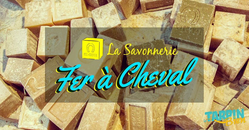 La Savonnerie Fer à Cheval