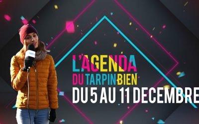 L’agenda du Tarpin Bien du 5 au 11 décembre !