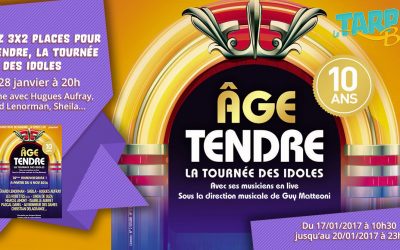 3×2 places pour la tournée Âge Tendre !