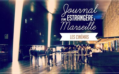 Journal d’une estrangère à Marseille – Les cinémas marseillais