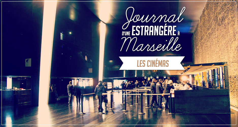 Journal d’une estrangère à Marseille – Les cinémas marseillais