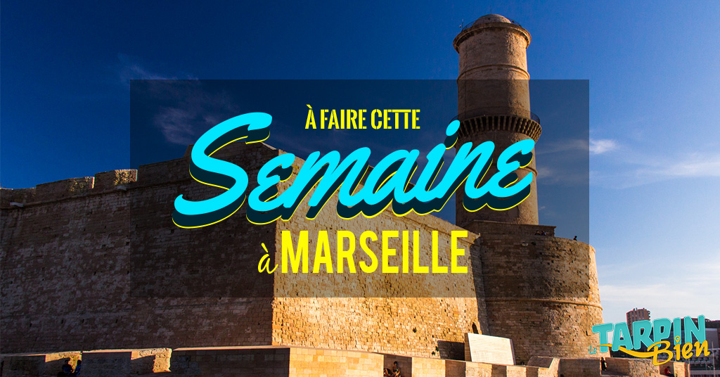 Cette semaine à Marseille (Du 13 au 19 février)