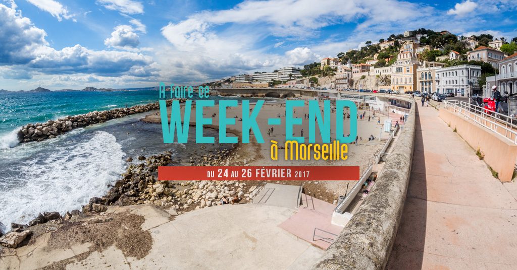 Ce week end à Marseille (Du 24 au 26 février)