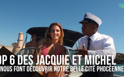 Top 6 des Jacquie et Michel qui nous font découvrir notre belle cité phocéenne