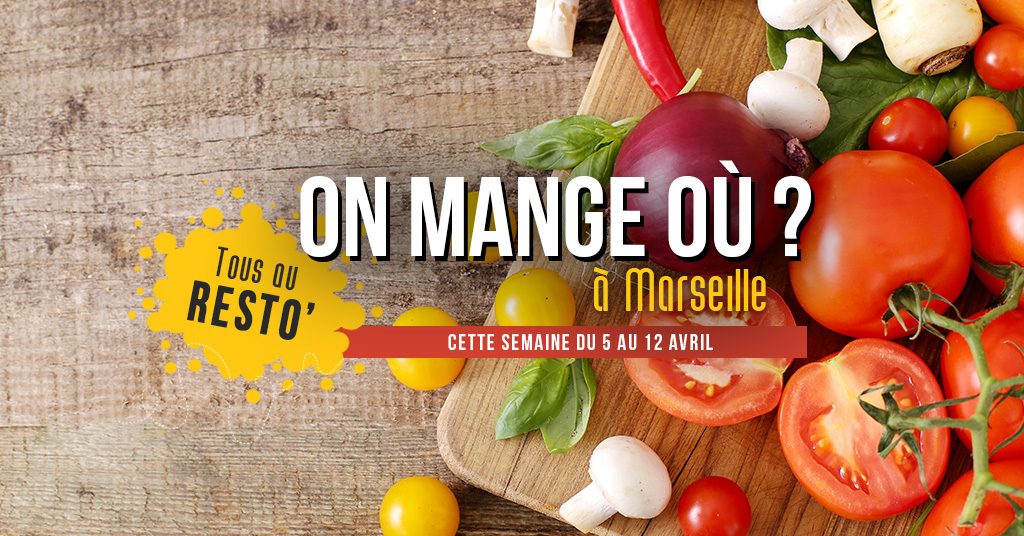 On mange où cette semaine ? (Du 5 au 12 Avril)