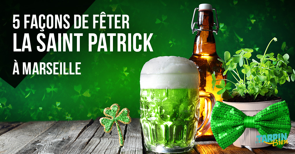 5 façons de fêter la Saint Patrick à Marseille, parce que la bière, c&rsquo;est bon !
