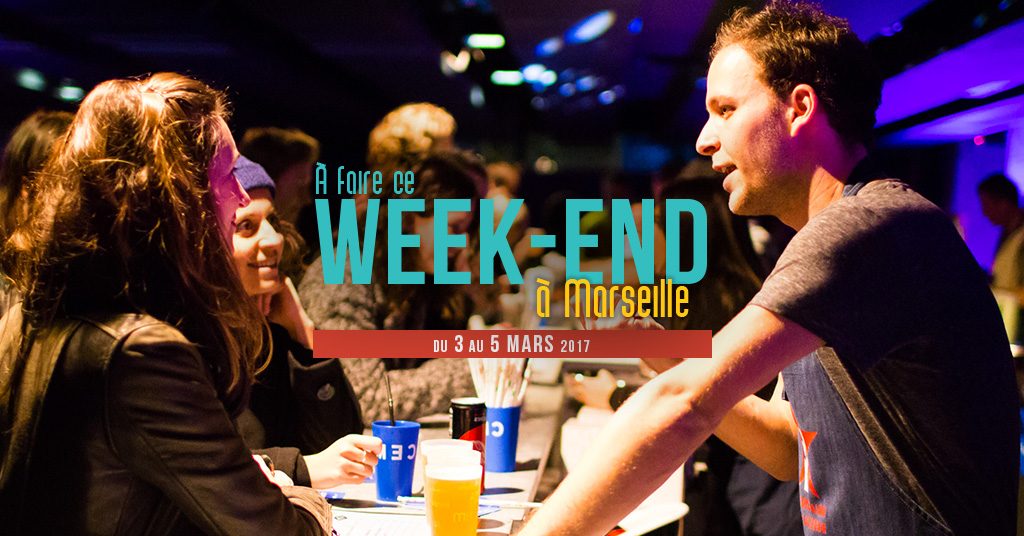 Ce week end à Marseille (du 3 au 5 mars)