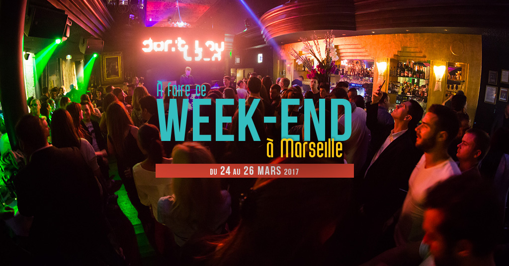 Ce week end à Marseille (du 24 au 26 mars)