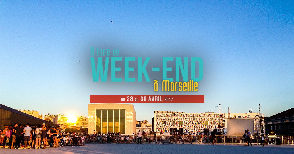 Ce week end à Marseille (du 28 au 30 avril)